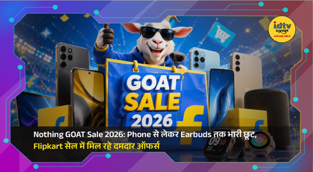 Nothing smartphones, earbuds, smartwatch and chargers showcased with Flipkart GOAT Sale 2026 discount offers.